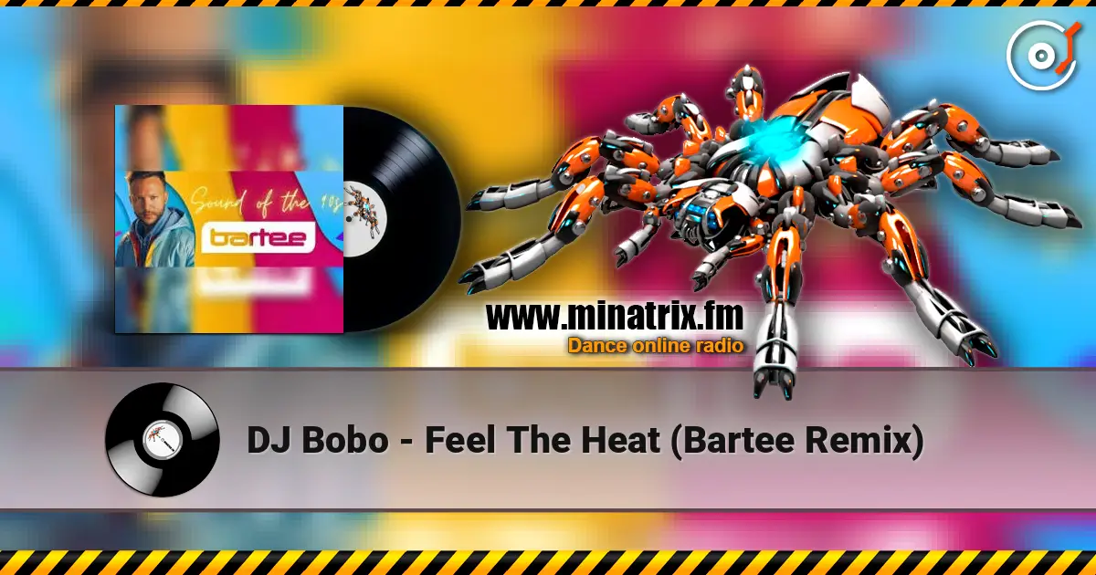 DJ Bobo - Feel The Heat (Bartee Remix) escuchar online en alta calidad | Minatrix.FM