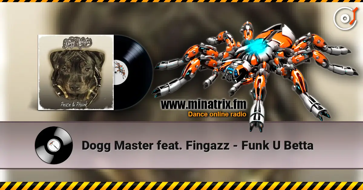 Dogg Master feat. Fingazz - Funk U Betta escuchar online en alta calidad | Minatrix.FM
