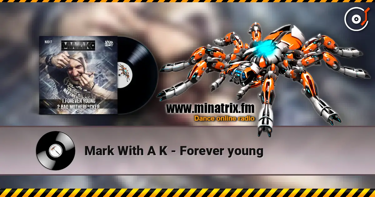 Mark With A K - Forever young escuchar online en alta calidad | Minatrix.FM
