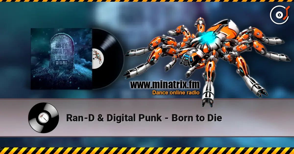 Ran-D & Digital Punk - Born to Die escuchar online en alta calidad | Minatrix.FM