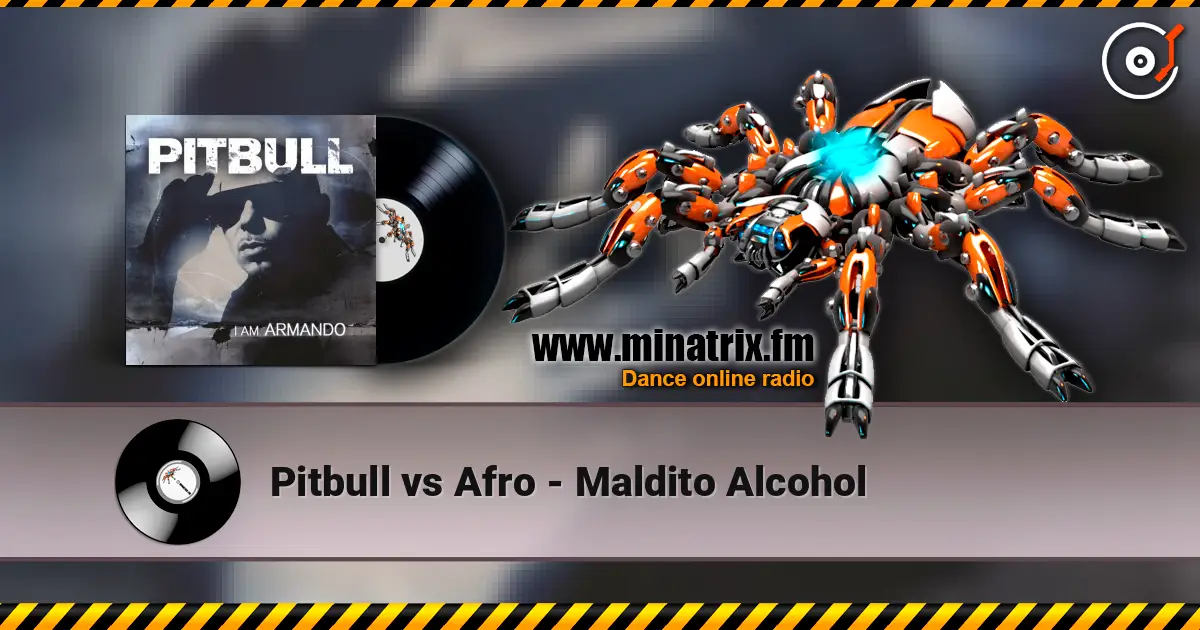 Pitbull vs Afro - Maldito Alcohol escuchar online en alta calidad | Minatrix.FM