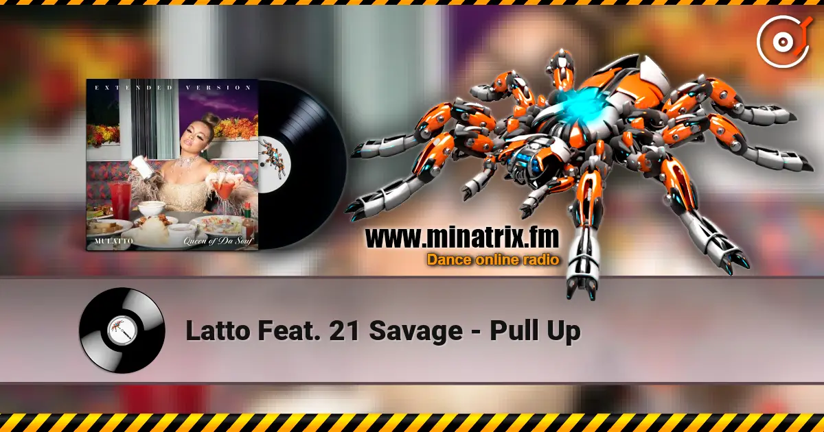 Latto Feat. 21 Savage - Pull Up escuchar online en alta calidad | Minatrix.FM