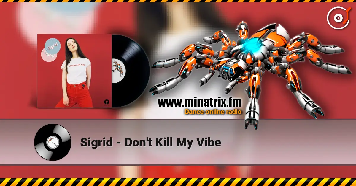 Sigrid - Don't Kill My Vibe escuchar online en alta calidad | Minatrix.FM