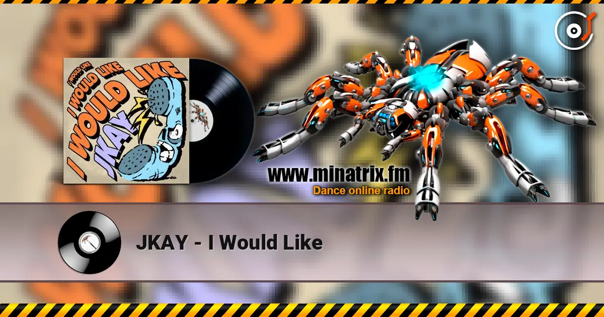JKAY - I Would Like escuchar online en alta calidad | Minatrix.FM