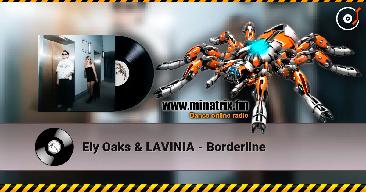 Ely Oaks & LAVINIA - Borderline escuchar online en alta calidad | Minatrix.FM