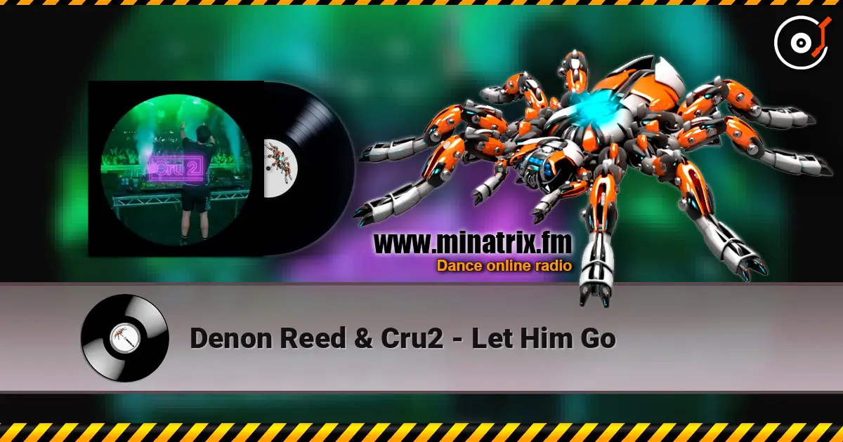 Denon Reed & Cru2 - Let Him Go escuchar online en alta calidad | Minatrix.FM