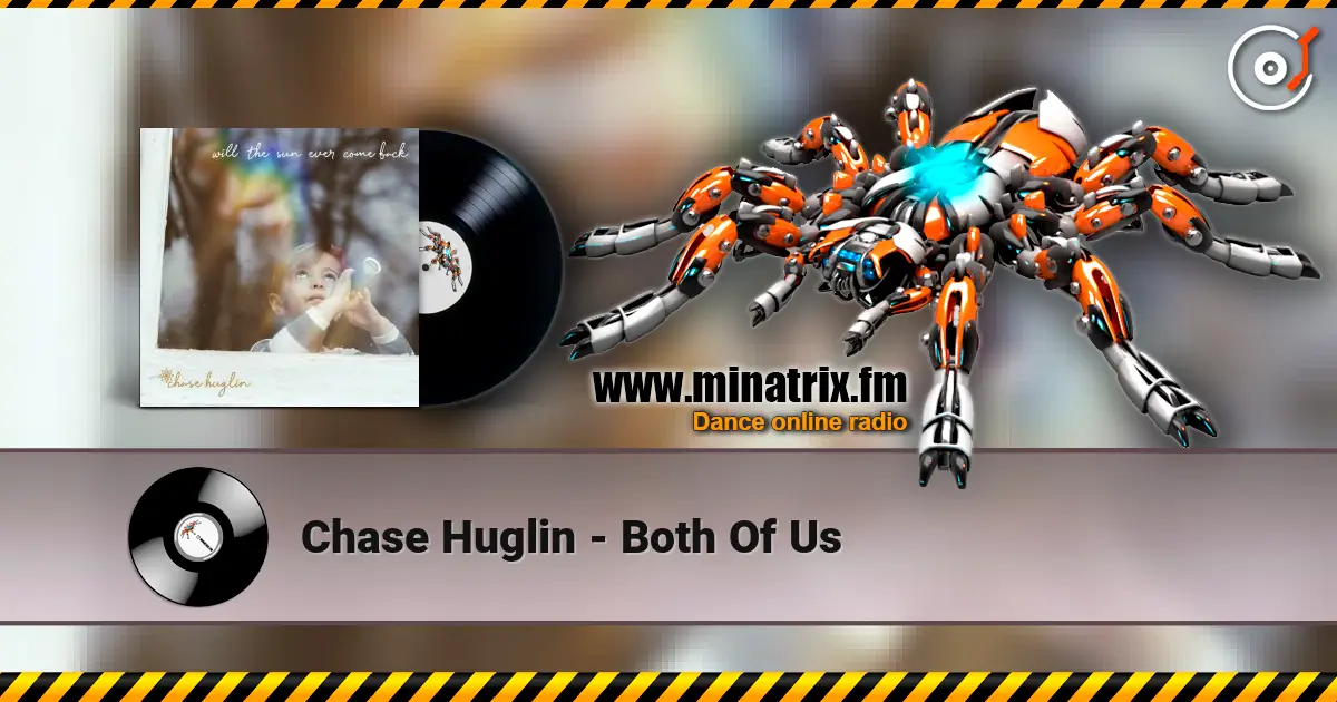 Chase Huglin - Both Of Us escuchar online en alta calidad | Minatrix.FM