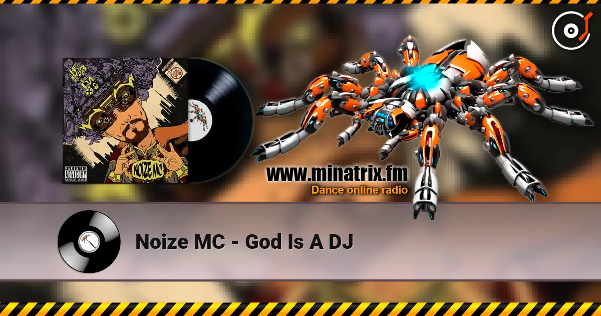 Noize MC - God Is A DJ escuchar online en alta calidad | Minatrix.FM