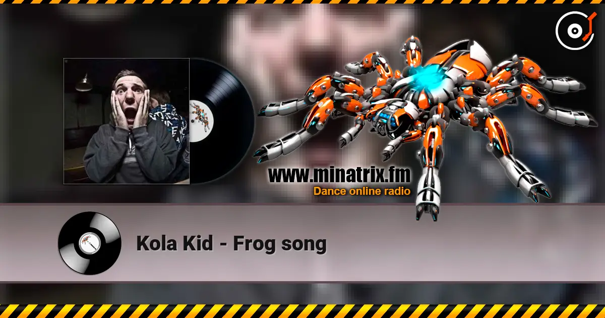 Kola Kid - Frog song escuchar online en alta calidad | Minatrix.FM