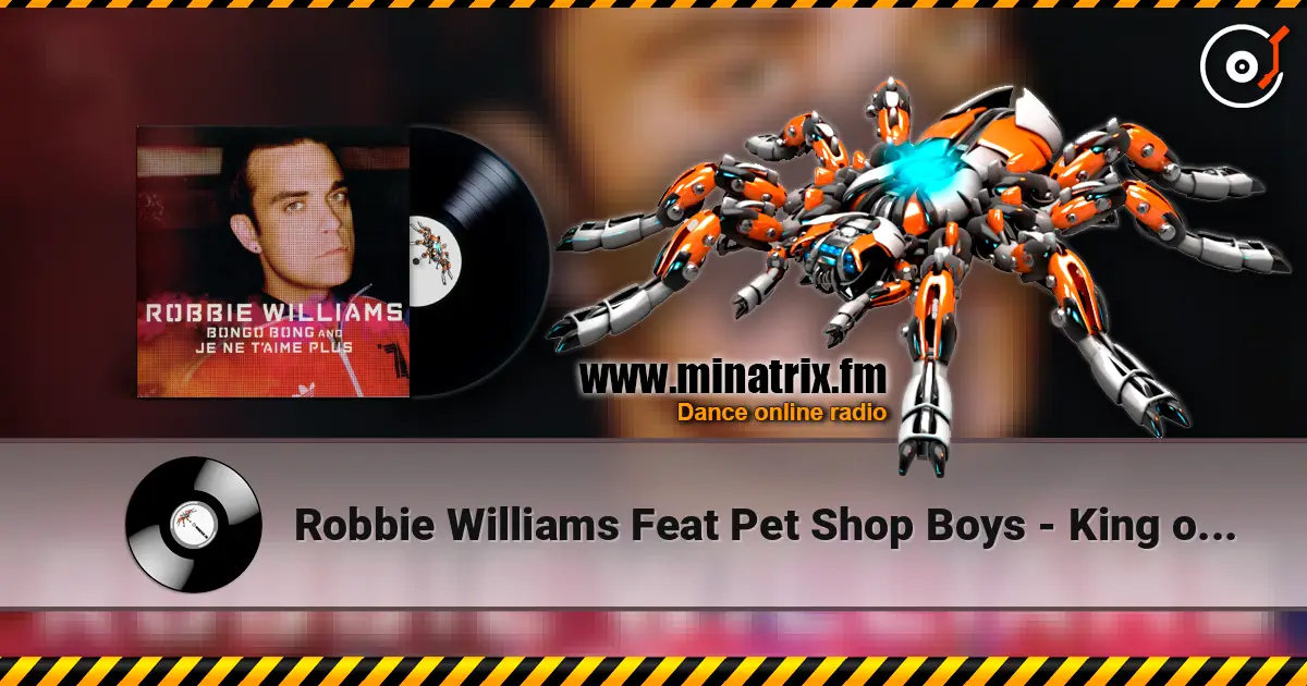Robbie Williams Feat Pet Shop Boys - King of the bongo escuchar online en alta calidad | Minatrix.FM