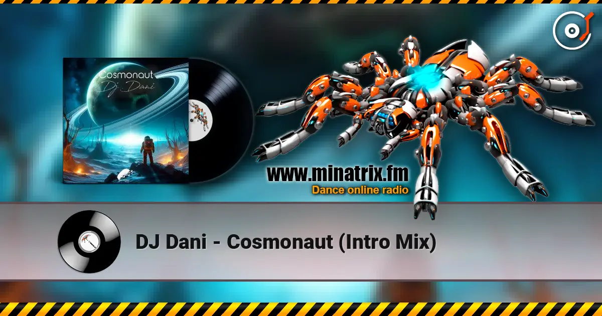 DJ Dani - Cosmonaut (Intro Mix) escuchar online en alta calidad | Minatrix.FM