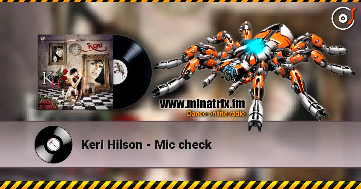 Keri Hilson - Mic check escuchar online en alta calidad | Minatrix.FM