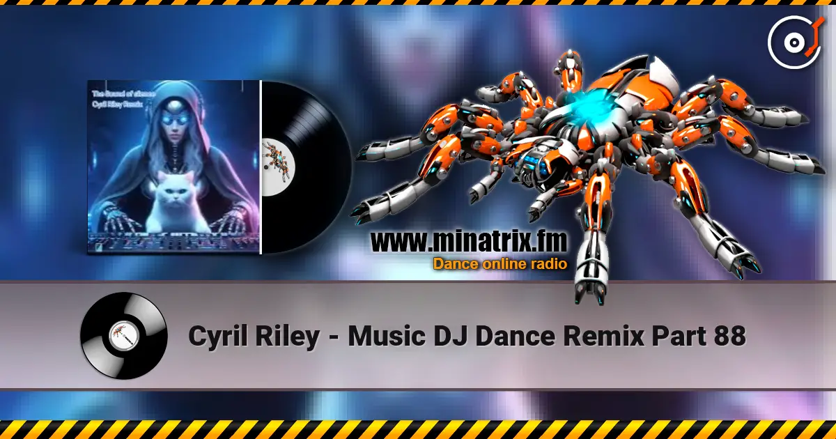 Cyril Riley - Music DJ Dance Remix Part 88 escuchar online en alta calidad | Minatrix.FM