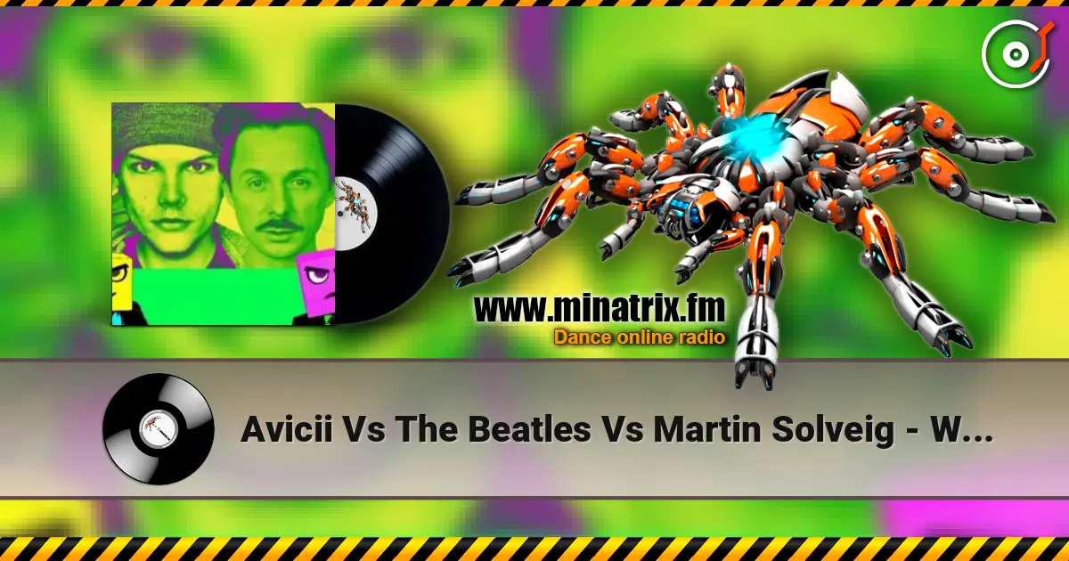 Avicii Vs The Beatles Vs Martin Solveig - Without You Vs Twist and Shout escuchar online en alta calidad | Minatrix.FM