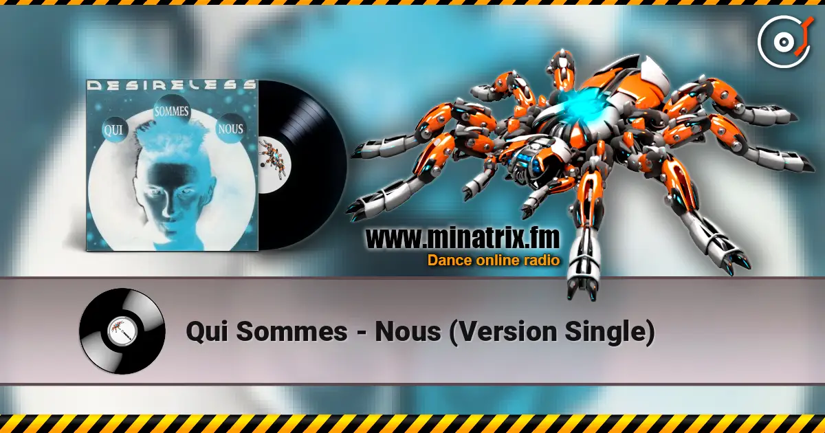 Qui Sommes - Nous (Version Single) escuchar online en alta calidad | Minatrix.FM
