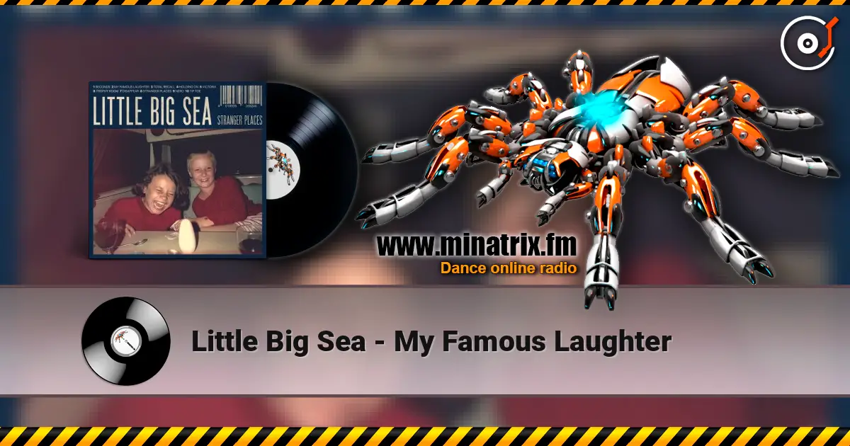 Little Big Sea - My Famous Laughter escuchar online en alta calidad | Minatrix.FM