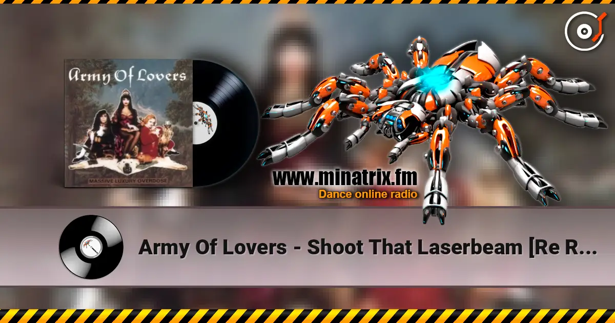 Army Of Lovers - Shoot That Laserbeam [Re Recorded Version] escuchar online en alta calidad | Minatrix.FM