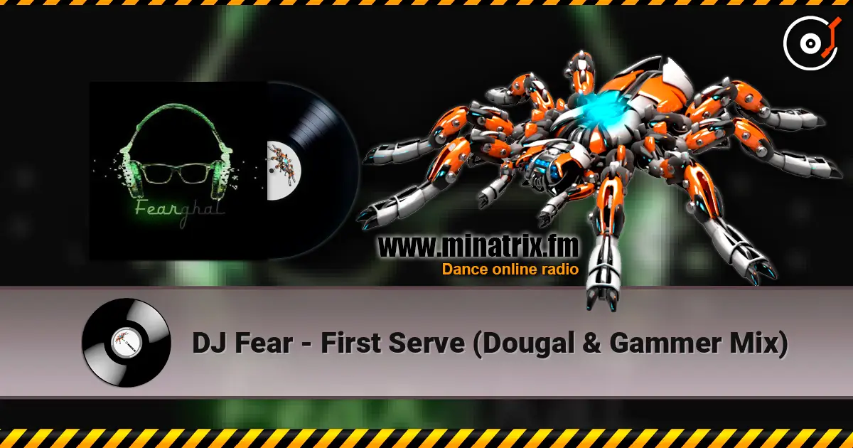 DJ Fear - First Serve (Dougal & Gammer Mix) escuchar online en alta calidad | Minatrix.FM
