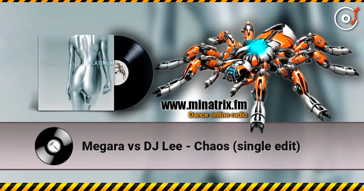 Megara vs DJ Lee - Chaos (single edit) escuchar online en alta calidad | Minatrix.FM