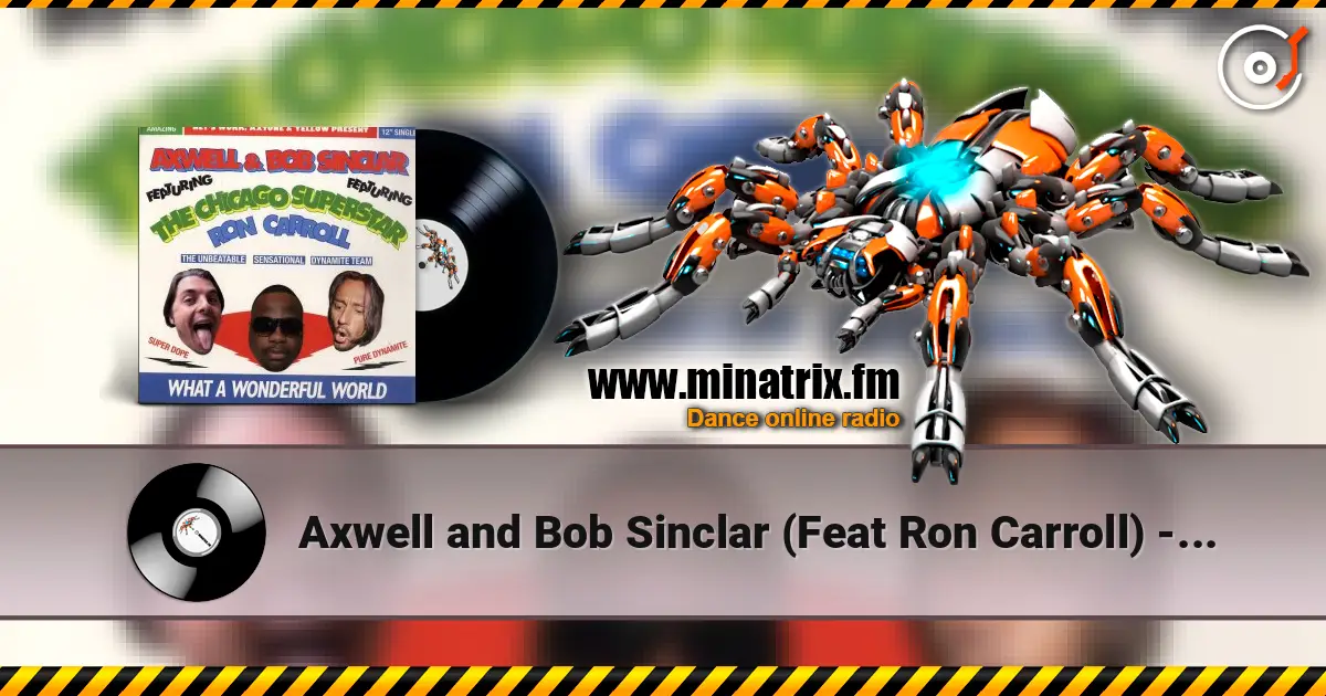Axwell and Bob Sinclar (Feat Ron Carroll) - What a wonderful world feat ron car escuchar online en alta calidad | Minatrix.FM