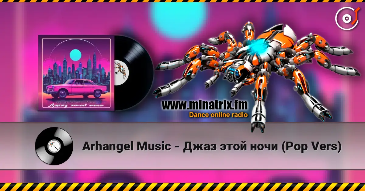 Arhangel Music - Джаз этой ночи (Pop Vers) escuchar online en alta calidad | Minatrix.FM