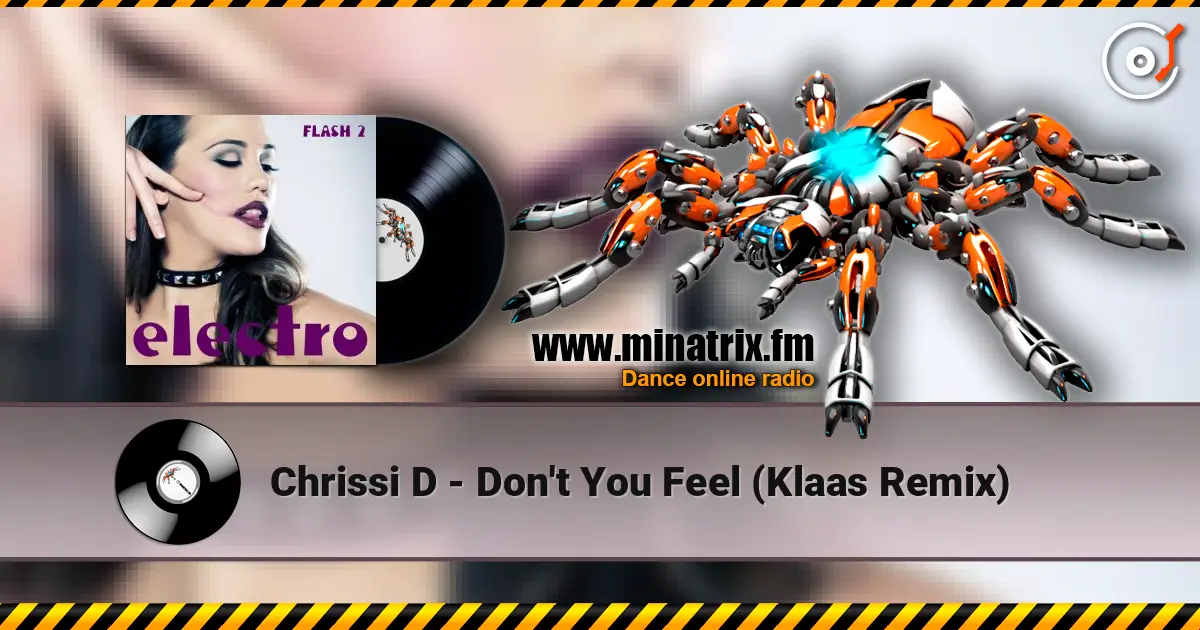 Chrissi D - Don't You Feel (Klaas Remix) escuchar online en alta calidad | Minatrix.FM