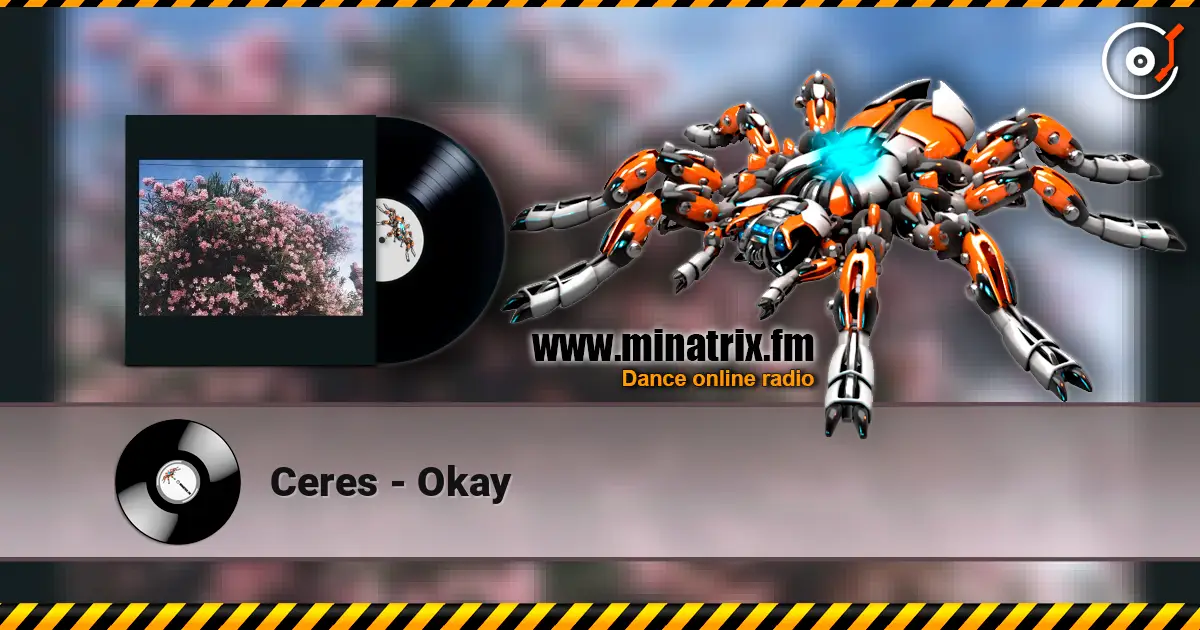 Ceres - Okay escuchar online en alta calidad | Minatrix.FM