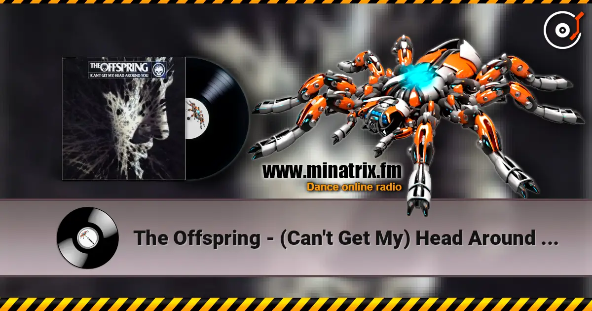 The Offspring - (Can't Get My) Head Around You escuchar online en alta calidad | Minatrix.FM