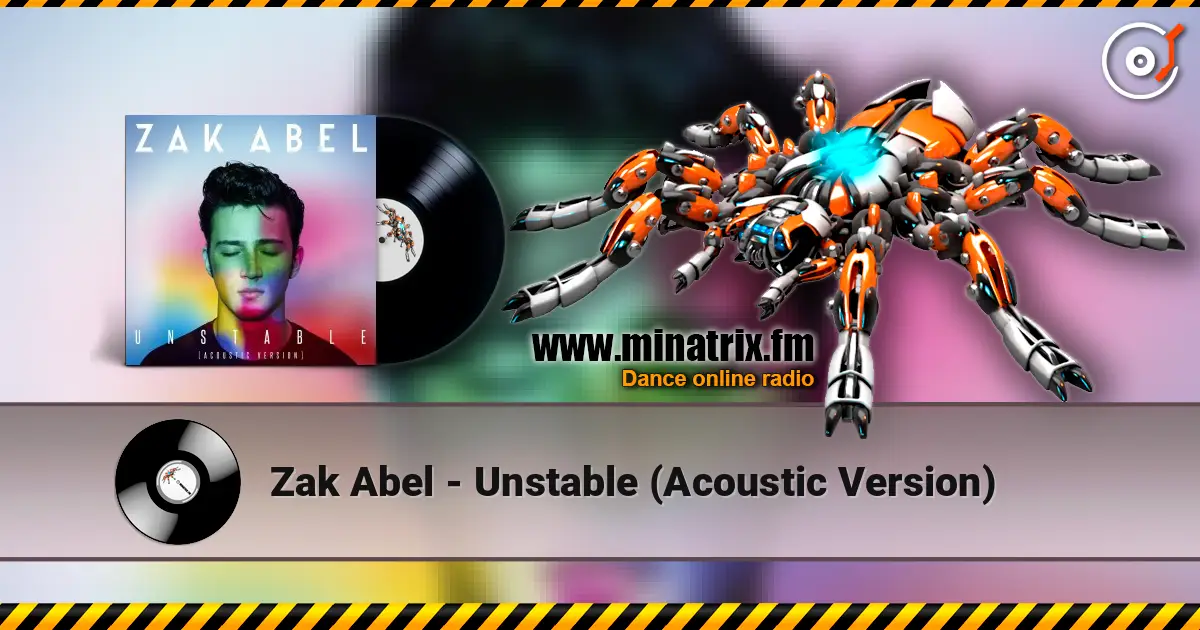 Zak Abel - Unstable (Acoustic Version) escuchar online en alta calidad | Minatrix.FM