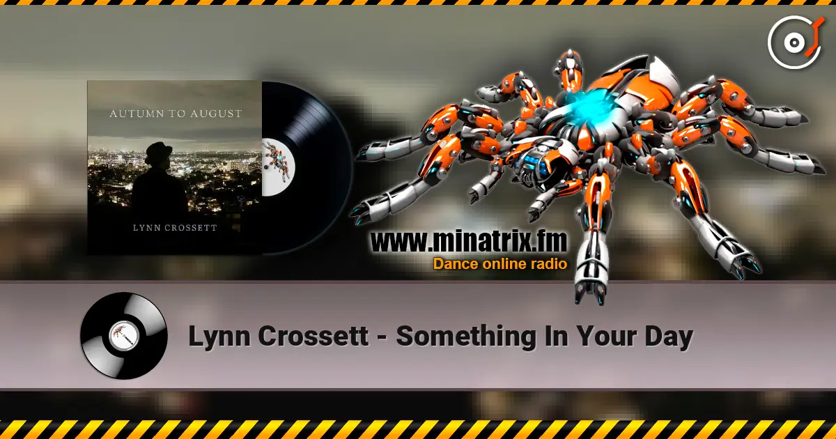Lynn Crossett - Something In Your Day escuchar online en alta calidad | Minatrix.FM