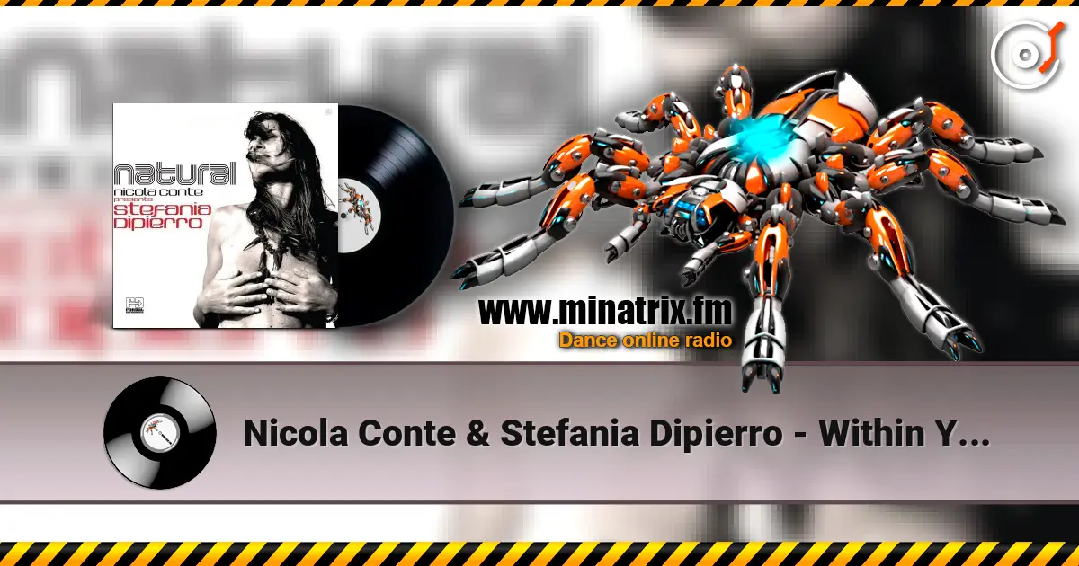Nicola Conte & Stefania Dipierro - Within You and I escuchar online en alta calidad | Minatrix.FM