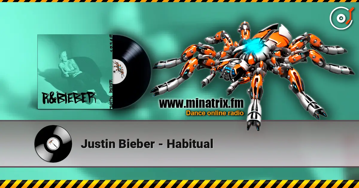 Justin Bieber - Habitual escuchar online en alta calidad | Minatrix.FM