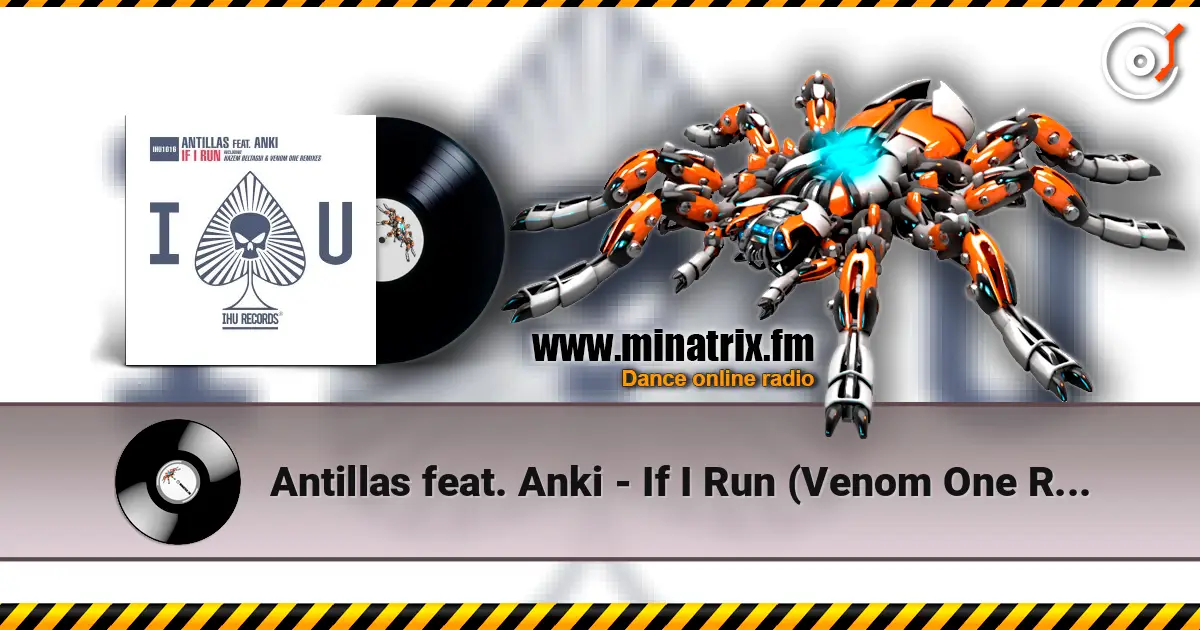 Antillas feat. Anki - If I Run (Venom One Remix) escuchar online en alta calidad | Minatrix.FM