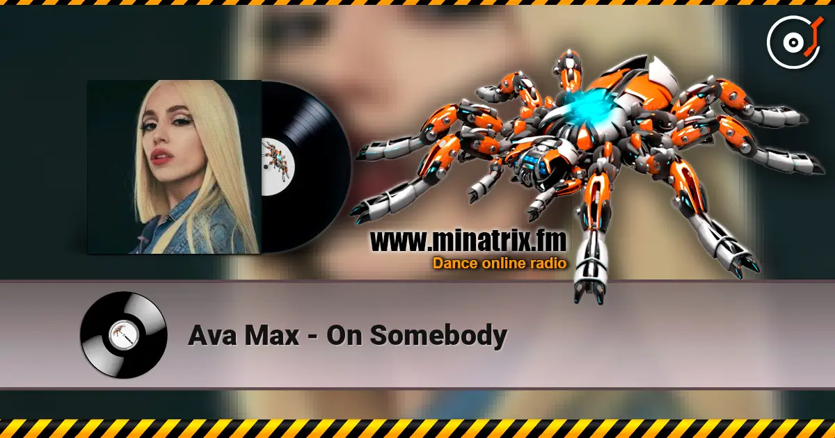 Ava Max - On Somebody escuchar online en alta calidad | Minatrix.FM