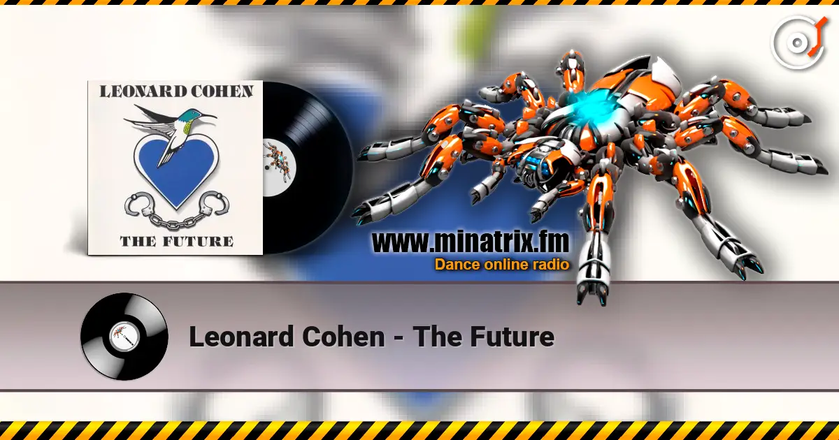 Leonard Cohen - The Future escuchar online en alta calidad | Minatrix.FM