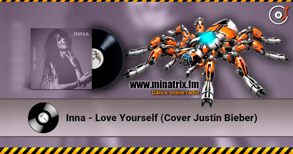 Inna - Love Yourself (Cover Justin Bieber) escuchar online en alta calidad | Minatrix.FM