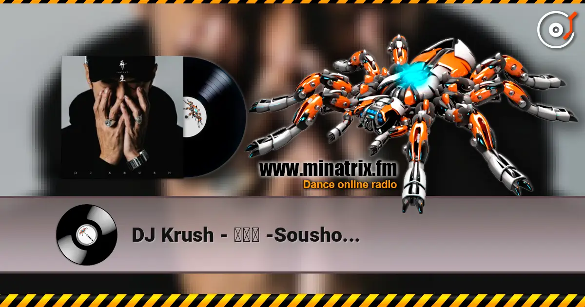 DJ Krush - 想翔花 -Soushouka- escuchar online en alta calidad | Minatrix.FM