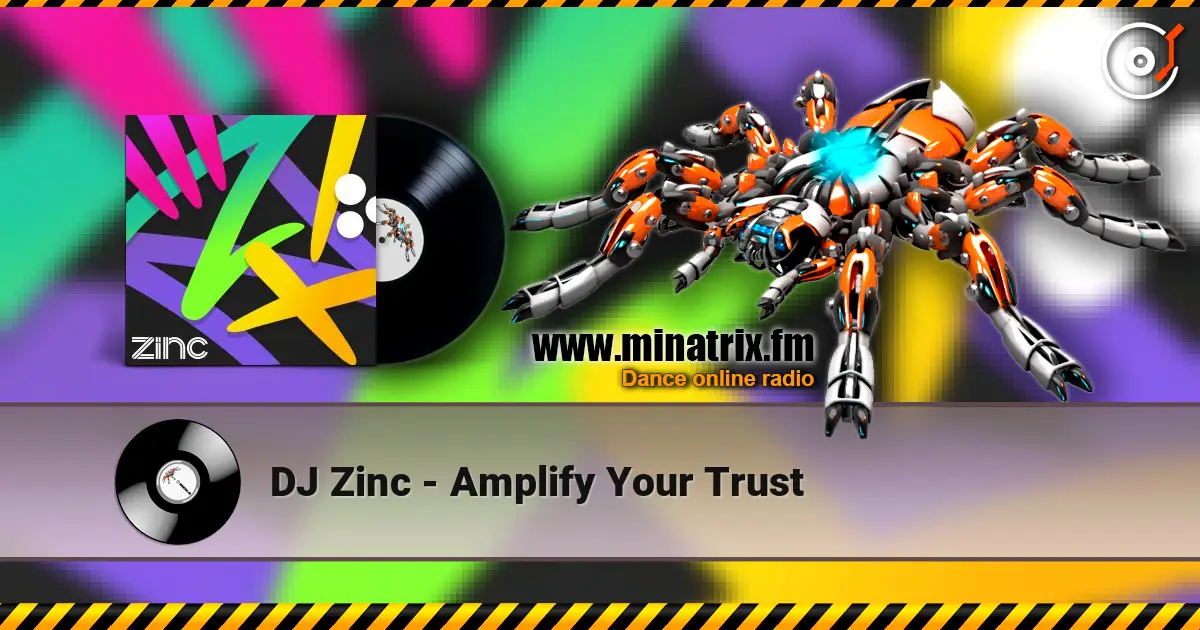 DJ Zinc - Amplify Your Trust escuchar online en alta calidad | Minatrix.FM