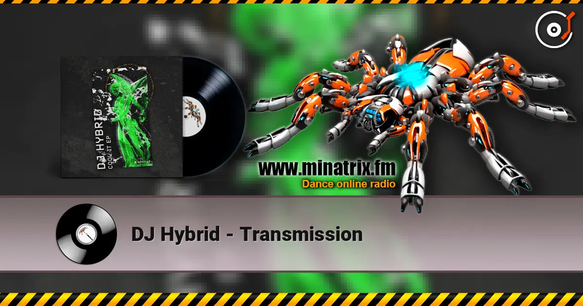 DJ Hybrid - Transmission escuchar online en alta calidad | Minatrix.FM