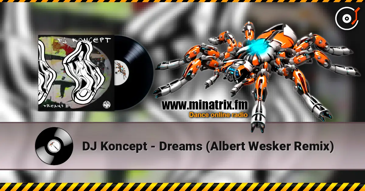 DJ Koncept - Dreams (Albert Wesker Remix) escuchar online en alta calidad | Minatrix.FM
