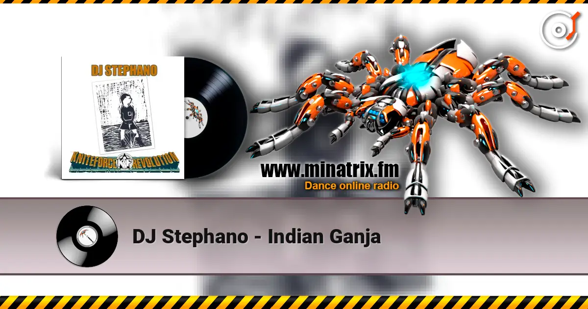 DJ Stephano - Indian Ganja escuchar online en alta calidad | Minatrix.FM