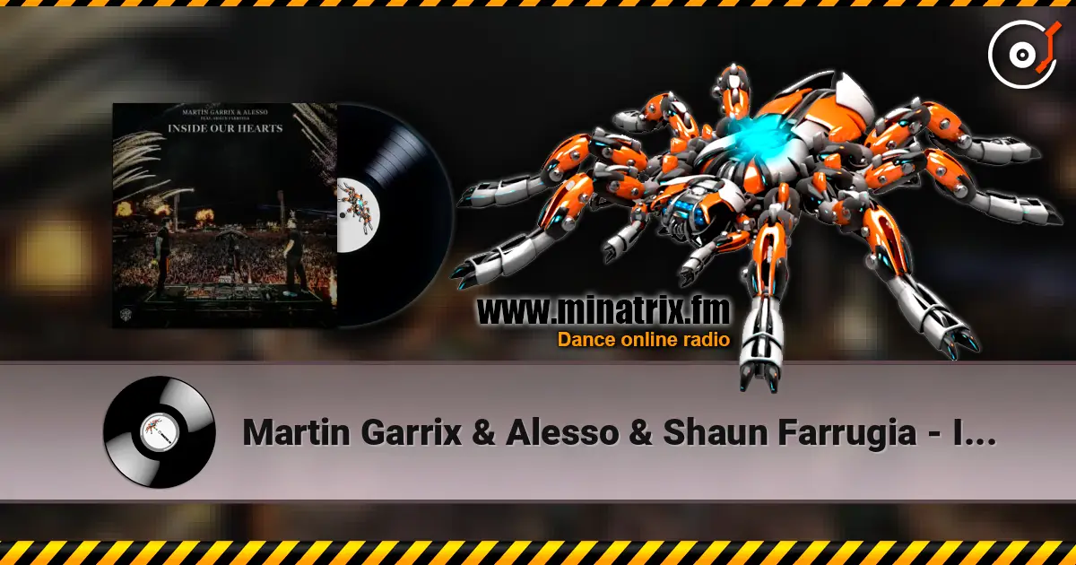 Martin Garrix & Alesso & Shaun Farrugia - Inside Our Hearts escuchar online en alta calidad | Minatrix.FM