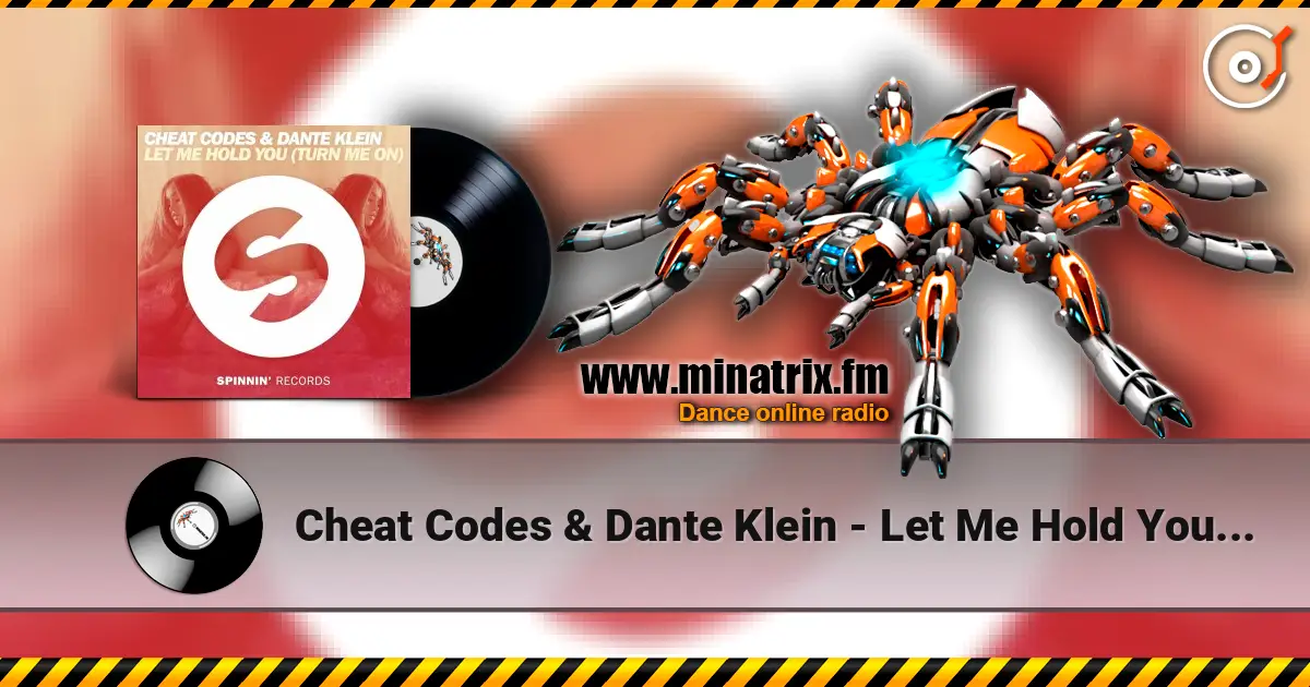 Cheat Codes & Dante Klein - Let Me Hold You (Turn Me On) (Extended Mix) escuchar online en alta calidad | Minatrix.FM