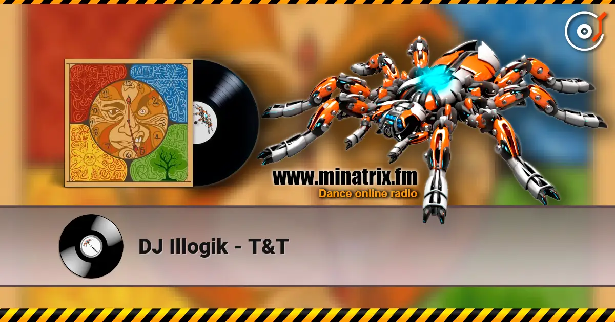 DJ Illogik - T&T escuchar online en alta calidad | Minatrix.FM