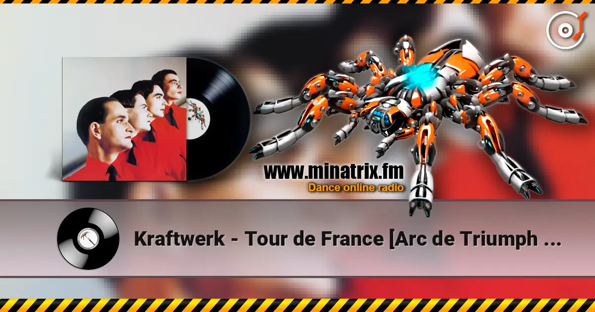 Kraftwerk - Tour de France [Arc de Triumph mix] escuchar online en alta calidad | Minatrix.FM