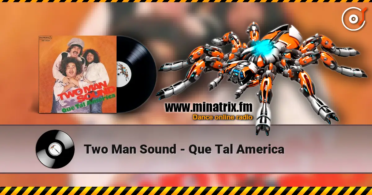 Two Man Sound - Que Tal America escuchar online en alta calidad | Minatrix.FM