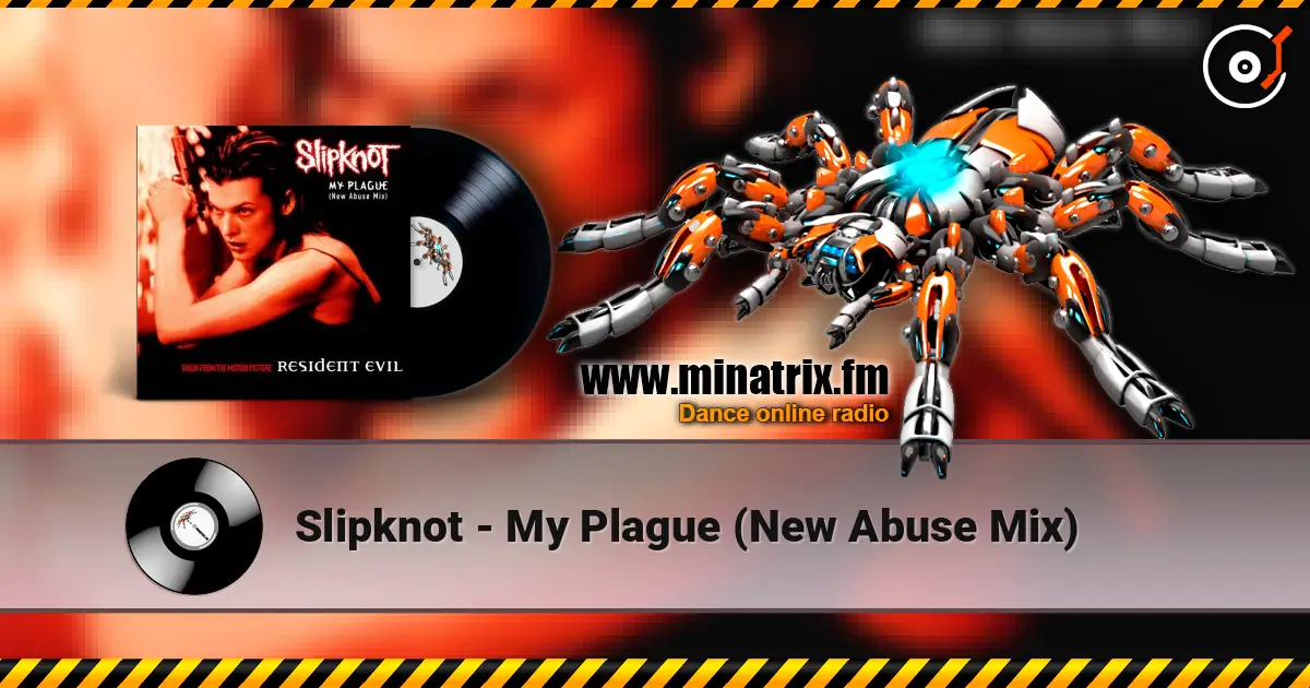 Slipknot - My Plague (New Abuse Mix) escuchar online en alta calidad | Minatrix.FM