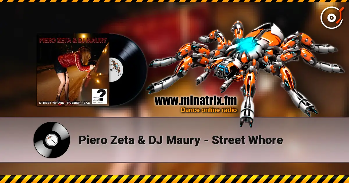 Piero Zeta & DJ Maury - Street Whore escuchar online en alta calidad | Minatrix.FM