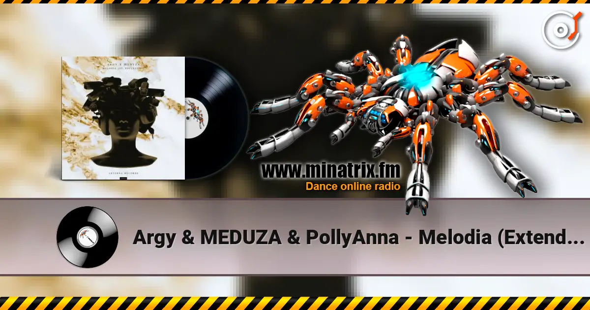 Argy & MEDUZA & PollyAnna - Melodia (Extended Mix) escuchar online en alta calidad | Minatrix.FM