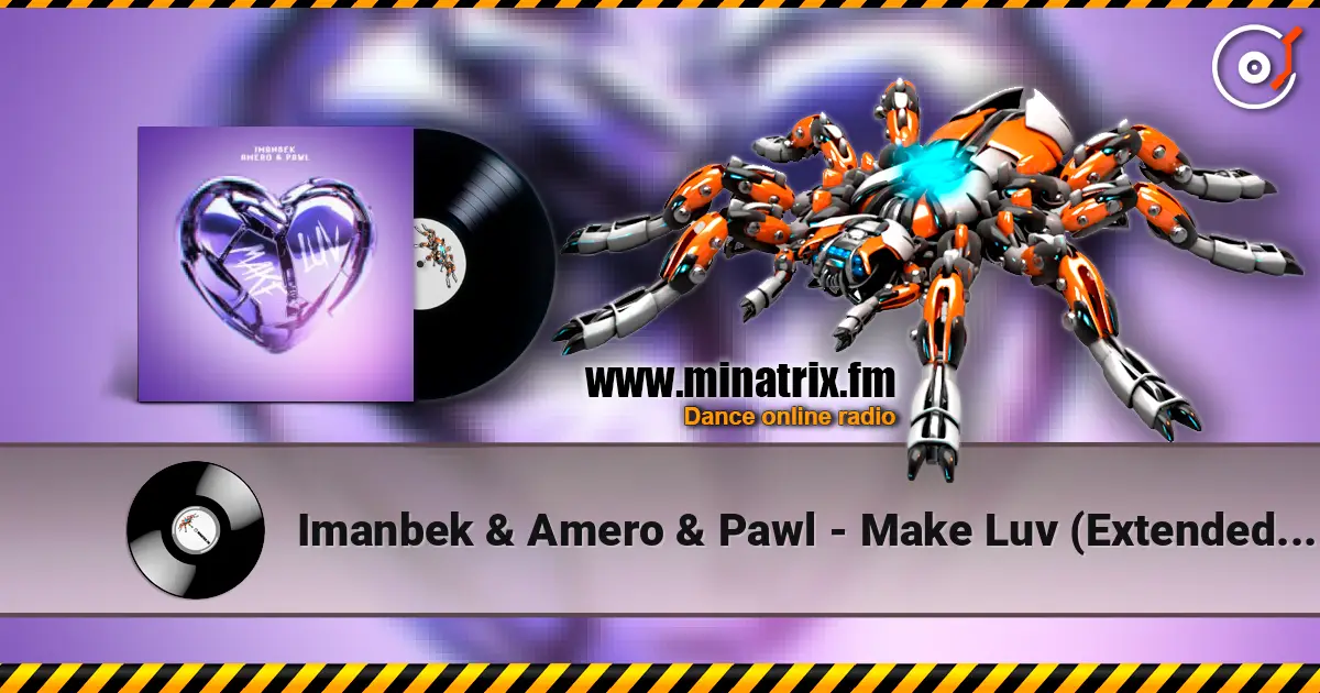 Imanbek & Amero & Pawl - Make Luv (Extended Mix) escuchar online en alta calidad | Minatrix.FM